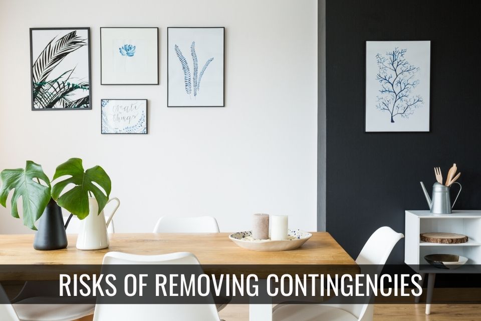 Risks of Removing Contingencies