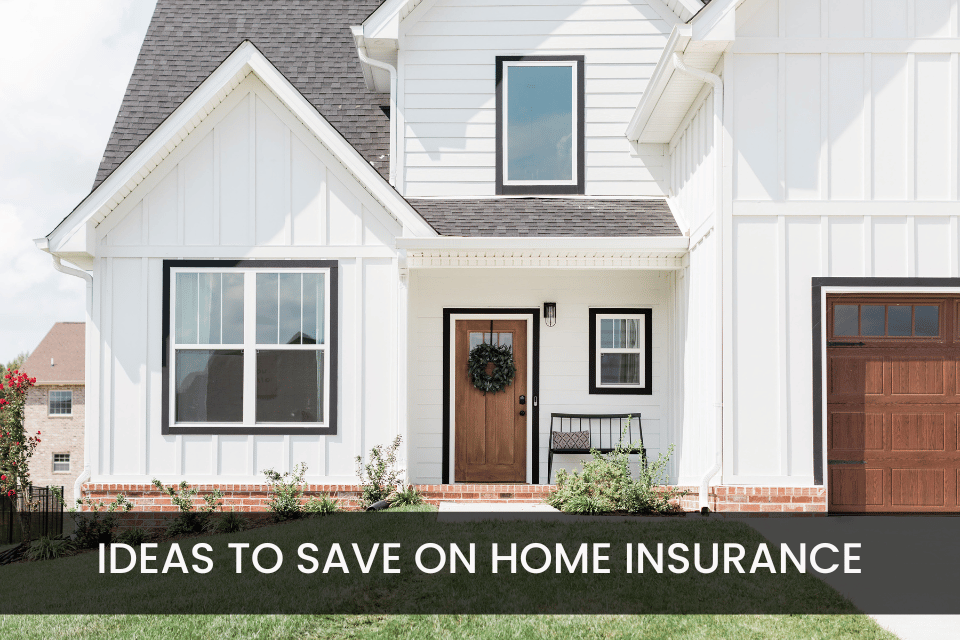 Ideas to Save on Home Insurance