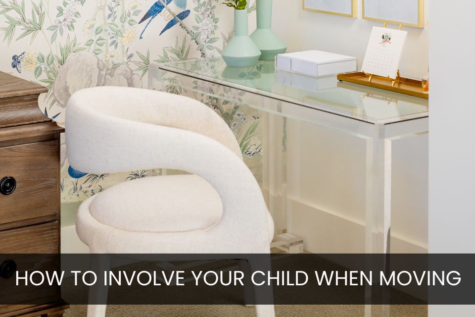 How to Involve Your Child When Moving