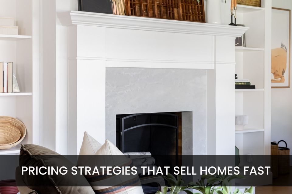 Pricing Strategies That Sell Homes Fast