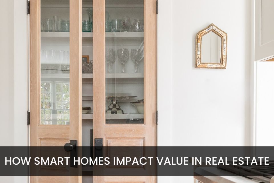 The Future Of Real Estate – How Smart Homes Impact Value