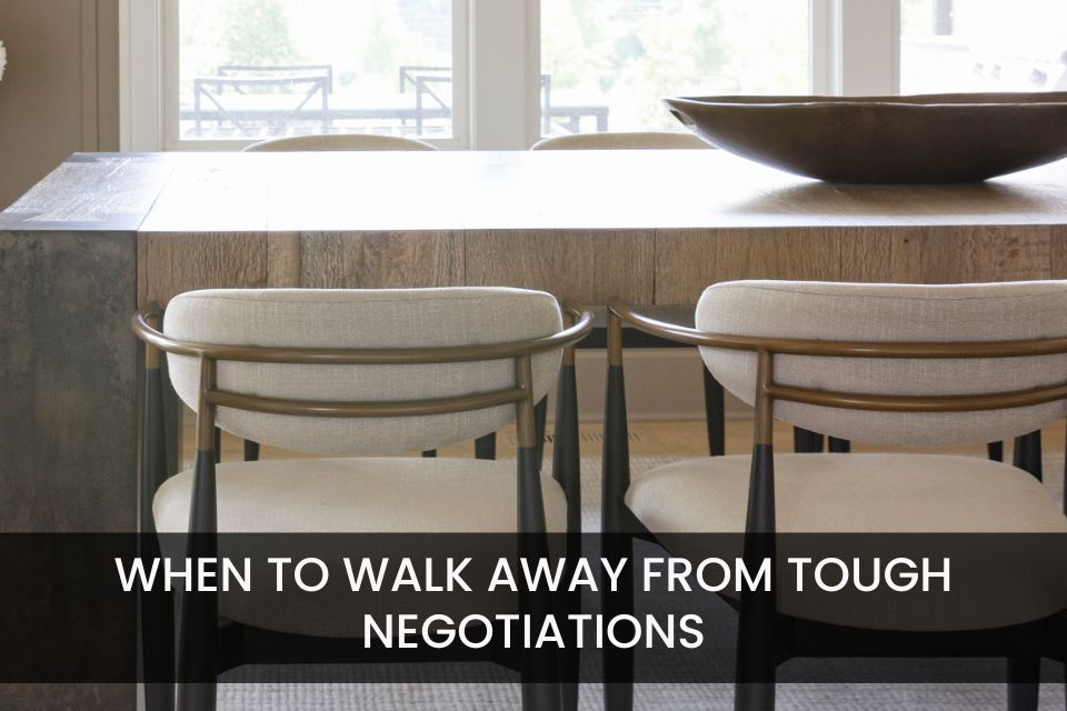 When To Walk Away From Tough Negotiations