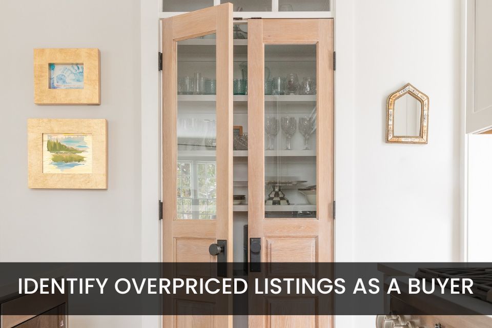 How To Identify Overpriced Listings As A Buyer