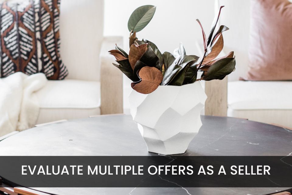 How to Evaluate Multiple Offers as a Seller
