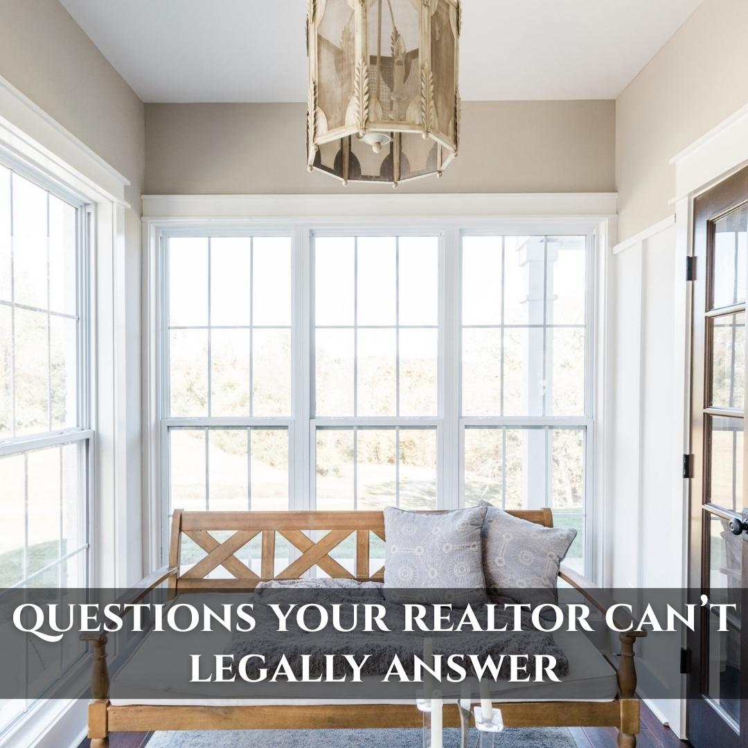 The Questions Your Realtor Legally Can’t Answer (And Why That Protects You)