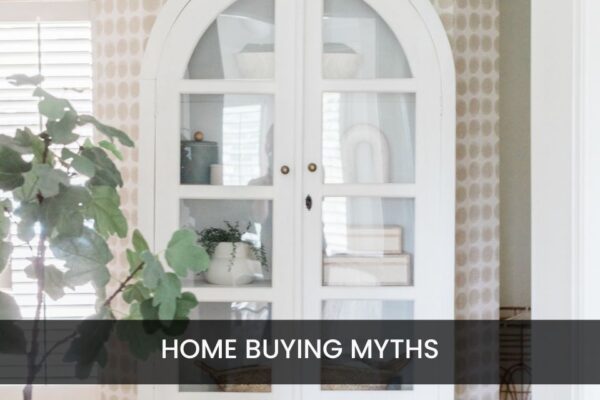 The Home Buying Myths Buyers Still Believe (And Why They’re Costing People Opportunities)