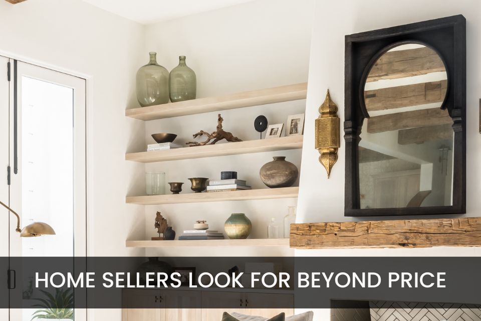 What Sellers Really Want (And It’s Not Always More Money)