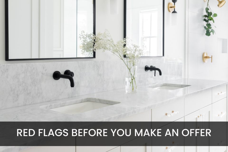 Before You Fall in Love With the House, Watch for These Red Flags