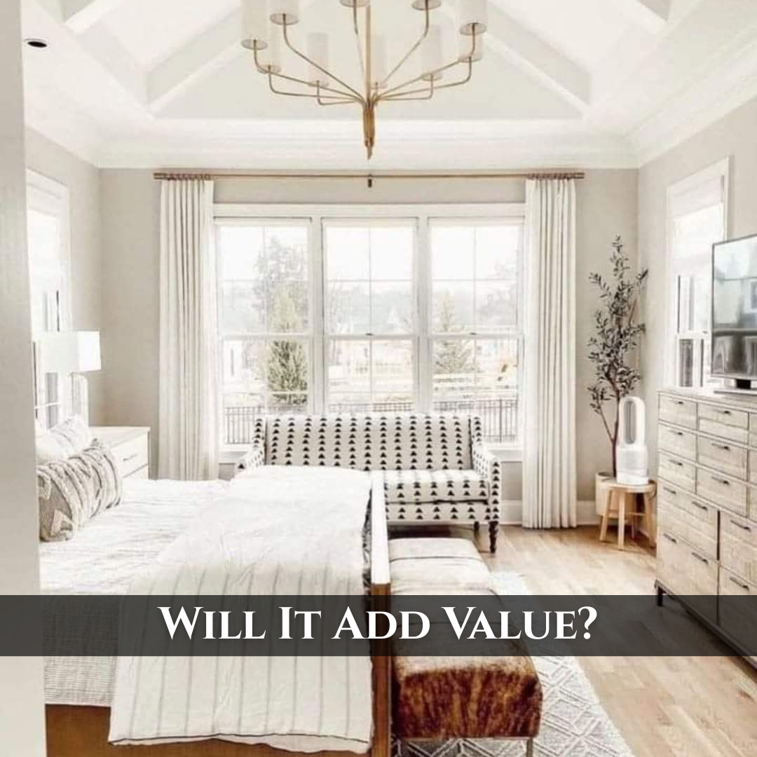 Before You Renovate, Ask This: Will the Upgrade Actually Add Value?